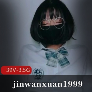 推特TSjinwanxuan1999优质伪娘合集39部3.5G